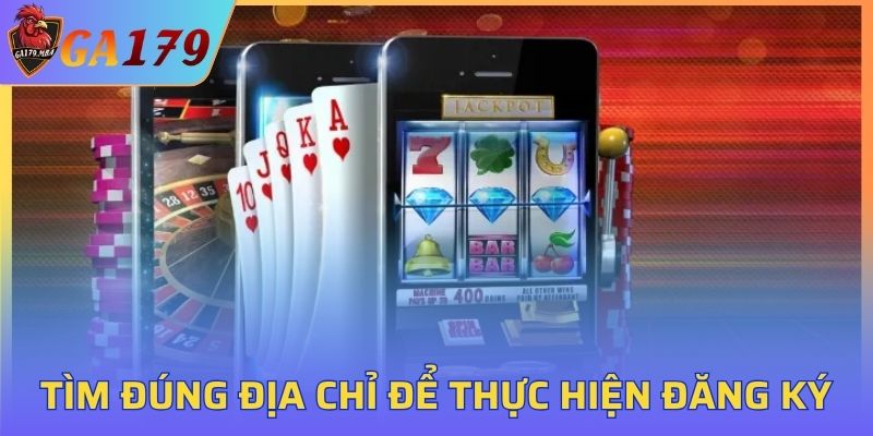Tìm đúng địa chỉ để thực hiện đăng ký