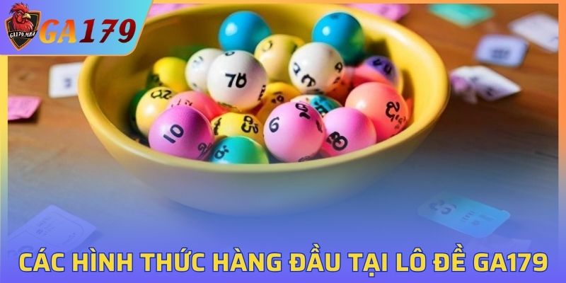 Các hình thức hàng đầu tại lô đề GA179