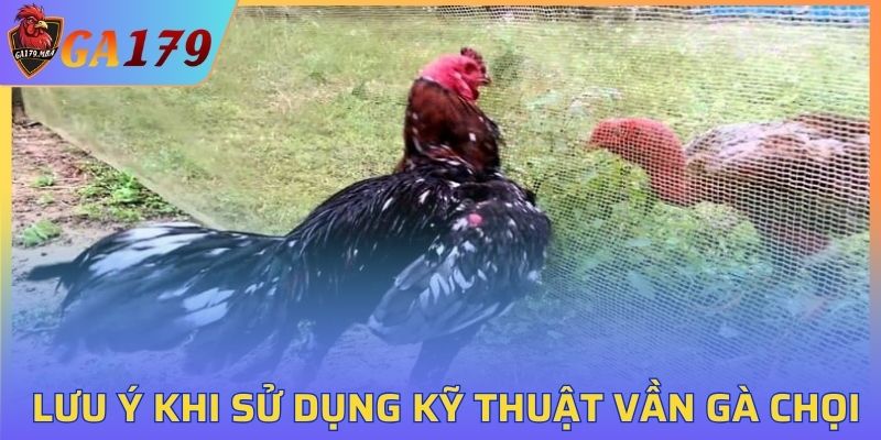 Các lưu ý khi áp dụng kỹ thuật vần kê chọi