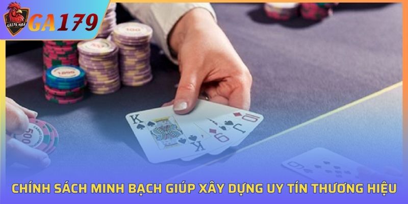 Chính sách minh bạch giúp xây dựng uy tín thương hiệu
