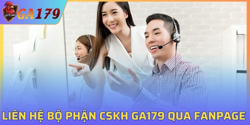 Liên hệ chăm sóc khách hàng GA179 qua fanpage