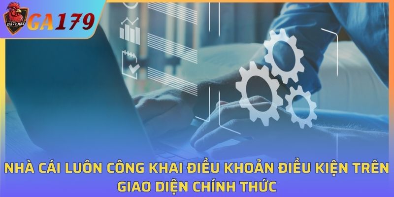 Nhà cái luôn công khai điều khoản minh bạch