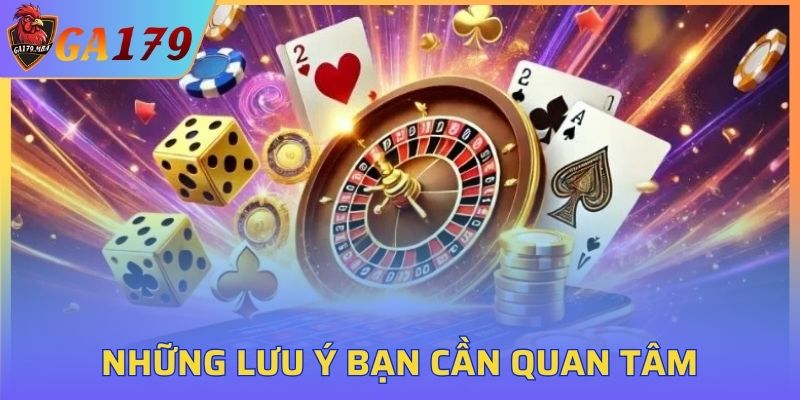Những lưu ý bạn cần quan tâm