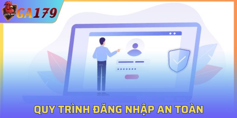 Quy trình đăng nhập an toàn chính thức từ nhà cái