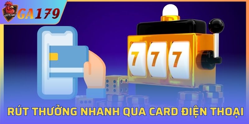 Rút thưởng nhanh qua card điện thoại