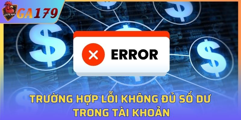 Trường hợp lỗi không đủ số dư trong tài khoản
