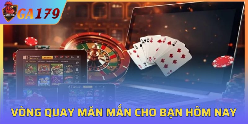 Vòng quay măn mắn cho bạn hôm nay
