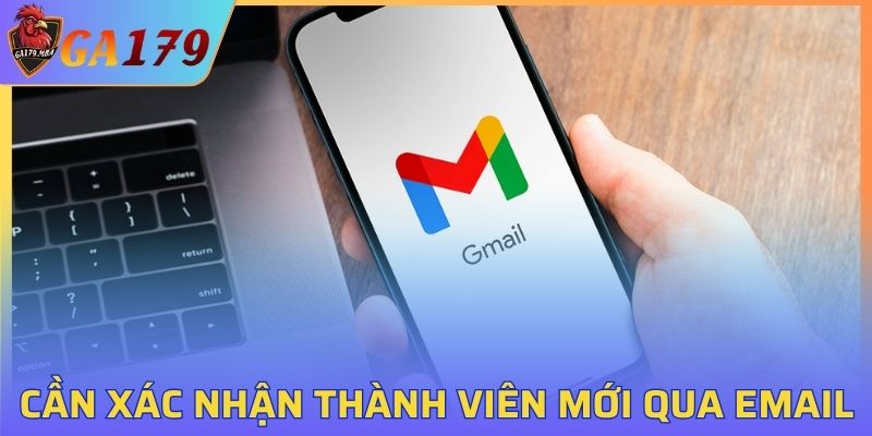 Cần xác nhận thành viên mới qua email