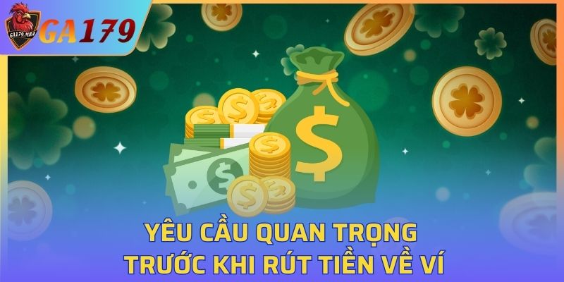 Yêu cầu quan trọng trước khi rút tiền về ví